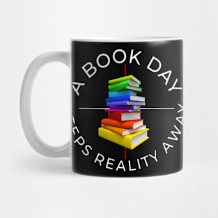 a book a day keeps reality away Mug